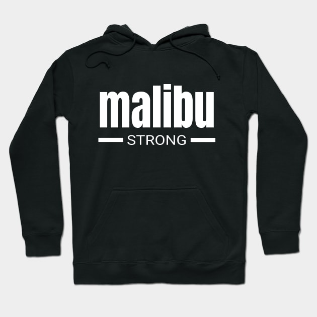 Malibu Strong California Woolsey Fire Community Strength Love & Support Gift Hoodie by twizzler3b